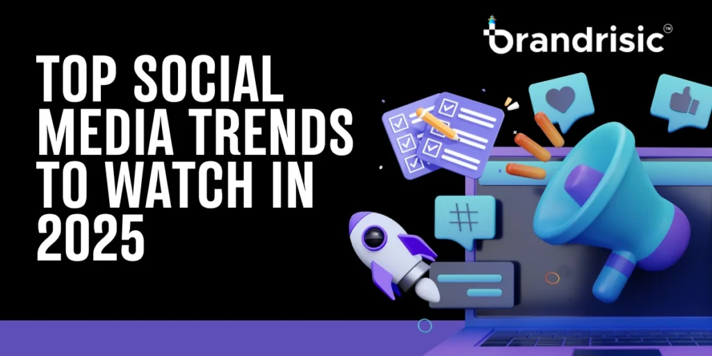 Top Social Media Trends to Watch in 2025