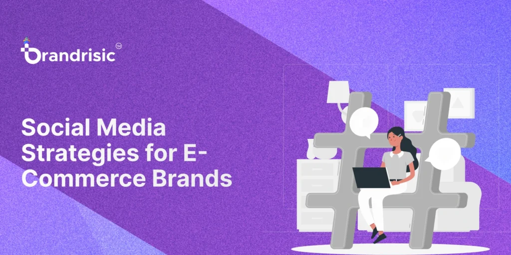 Social Media Strategies for E-Commerce Brands